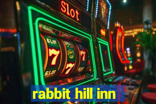 rabbit hill inn