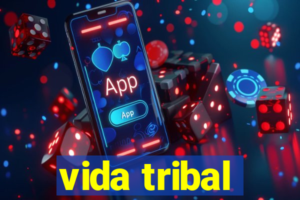 vida tribal