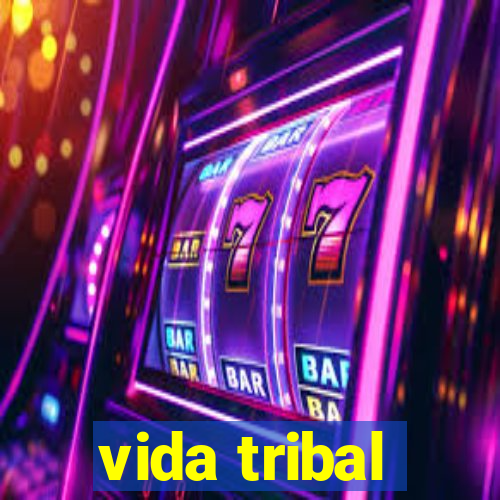 vida tribal