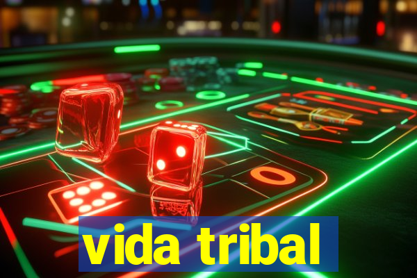 vida tribal