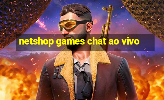 netshop games chat ao vivo