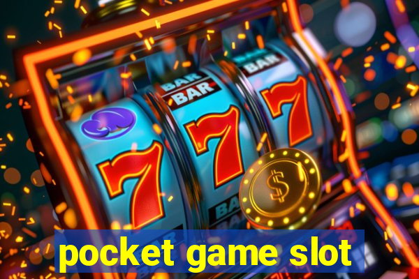 pocket game slot