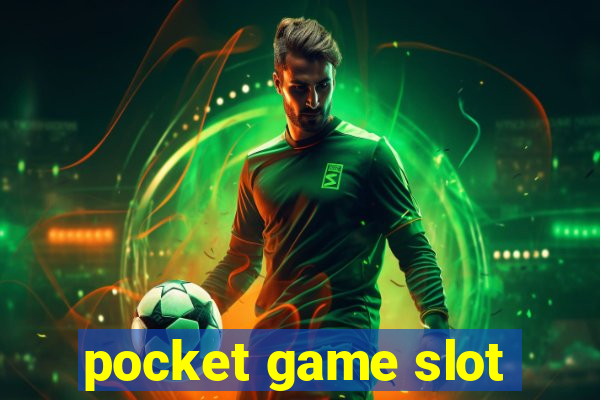 pocket game slot