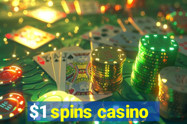 $1 spins casino