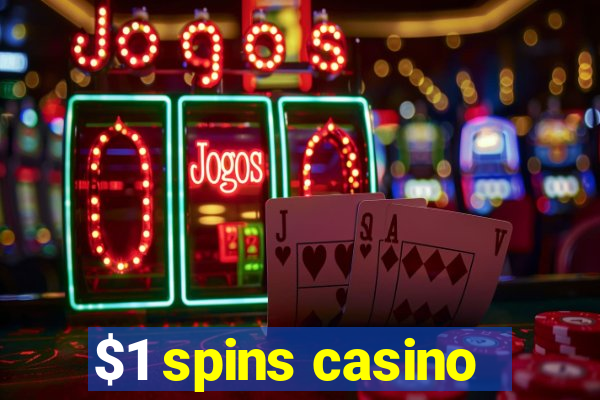 $1 spins casino