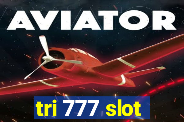 tri 777 slot