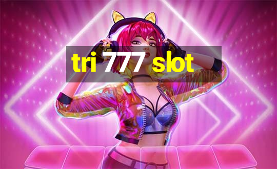 tri 777 slot