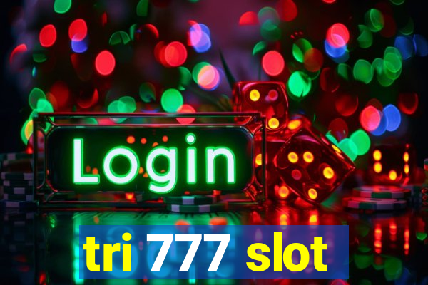 tri 777 slot