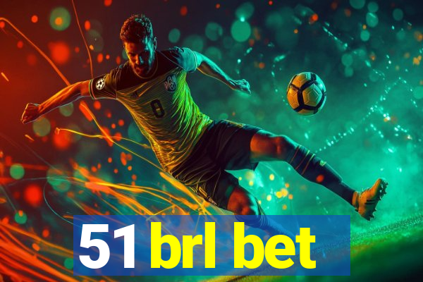 51 brl bet