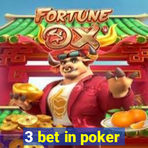 3 bet in poker