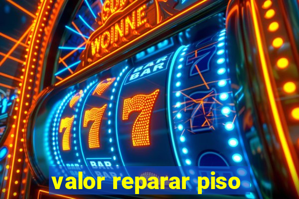 valor reparar piso