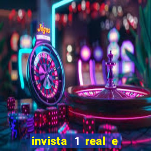 invista 1 real e ganhe dinheiro