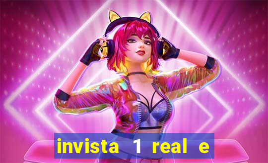 invista 1 real e ganhe dinheiro