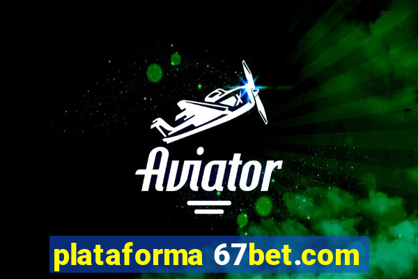 plataforma 67bet.com