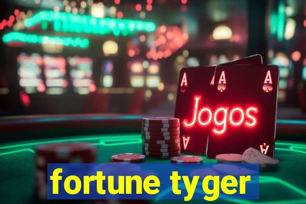 fortune tyger