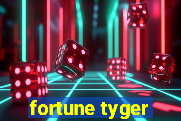 fortune tyger