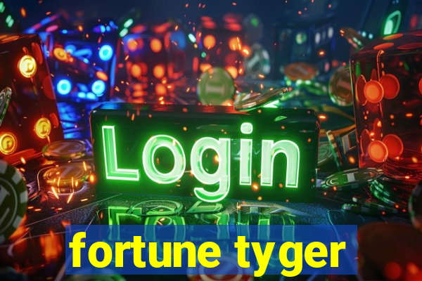 fortune tyger