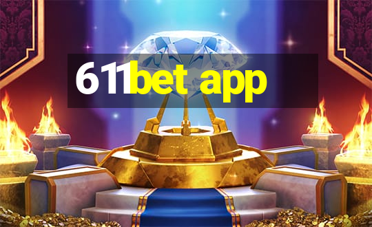 611bet app