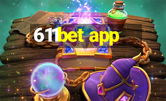 611bet app