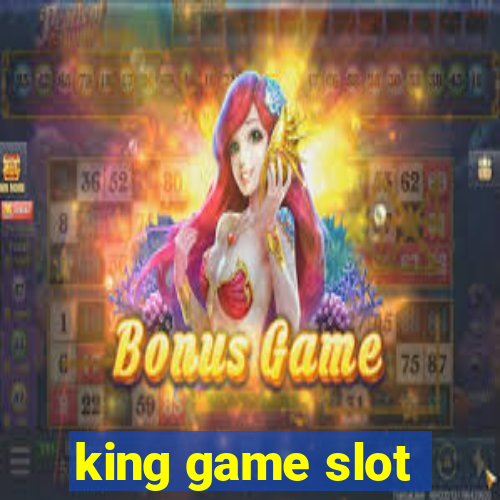 king game slot