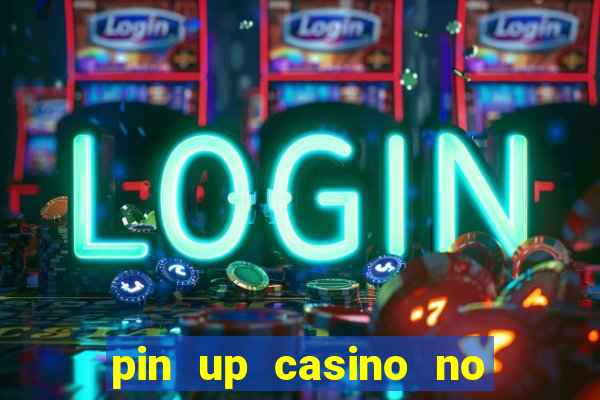 pin up casino no deposit bonus