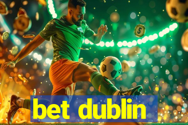 bet dublin