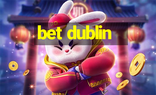 bet dublin