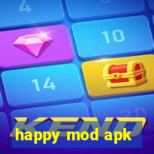 happy mod apk