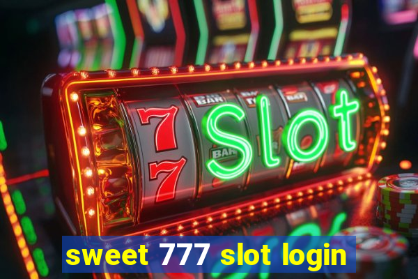 sweet 777 slot login