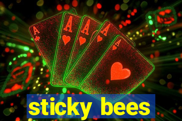 sticky bees