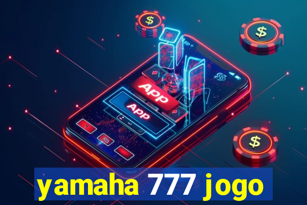 yamaha 777 jogo