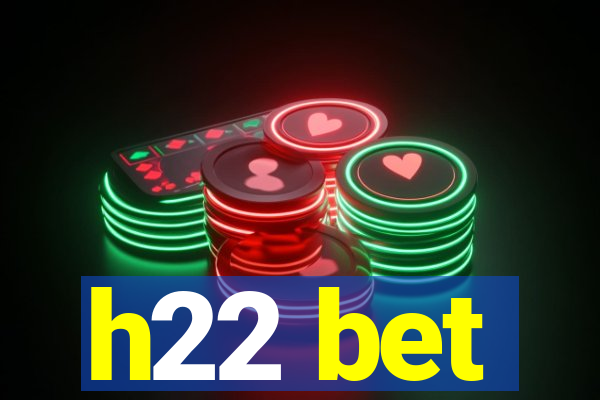 h22 bet