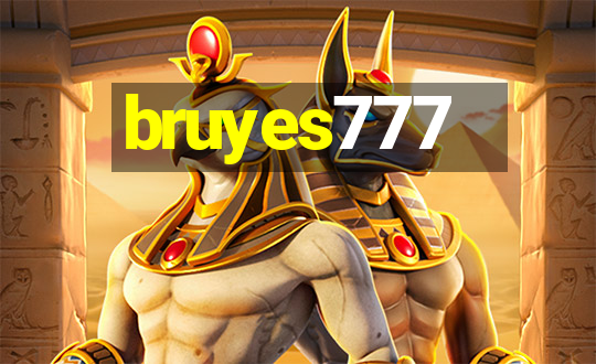 bruyes777