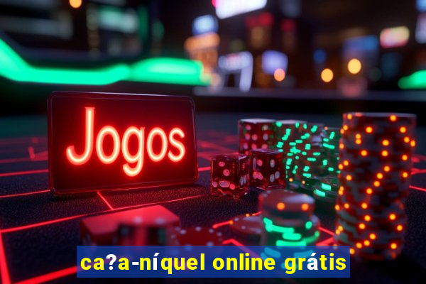 ca?a-níquel online grátis