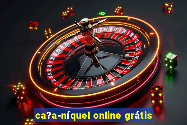 ca?a-níquel online grátis