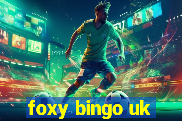 foxy bingo uk