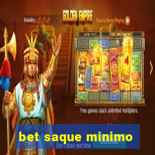 bet saque minimo