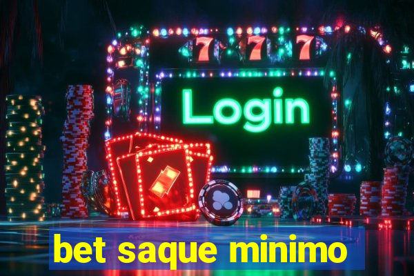 bet saque minimo