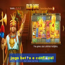 jogo bet?o e confiável