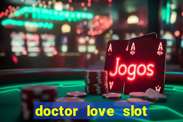 doctor love slot free play