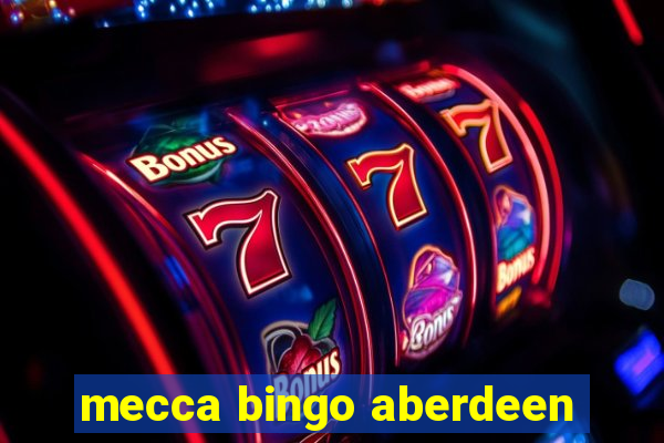 mecca bingo aberdeen