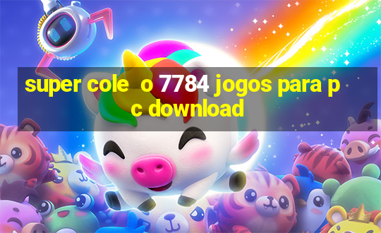 super cole  o 7784 jogos para pc download