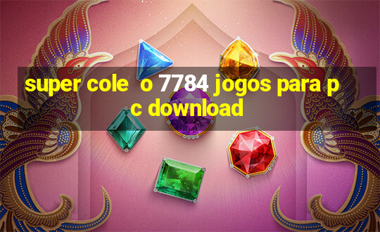 super cole  o 7784 jogos para pc download