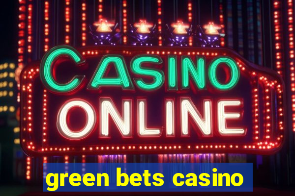 green bets casino