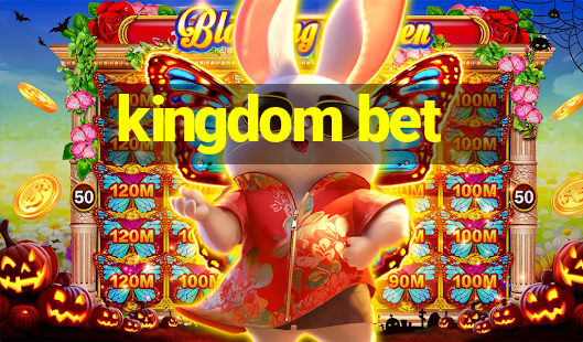 kingdom bet