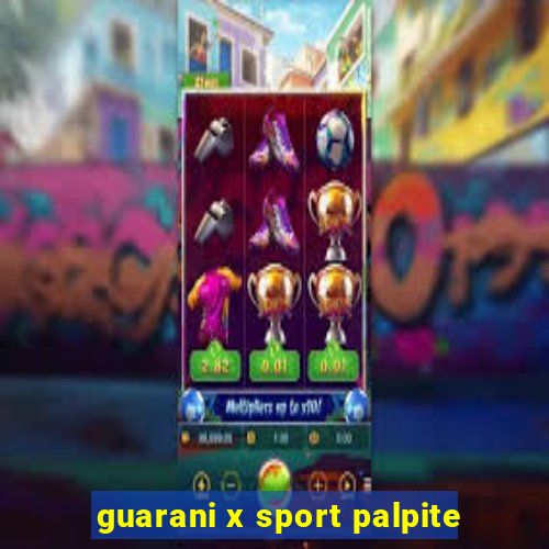 guarani x sport palpite