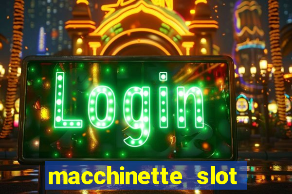 macchinette slot come vincere