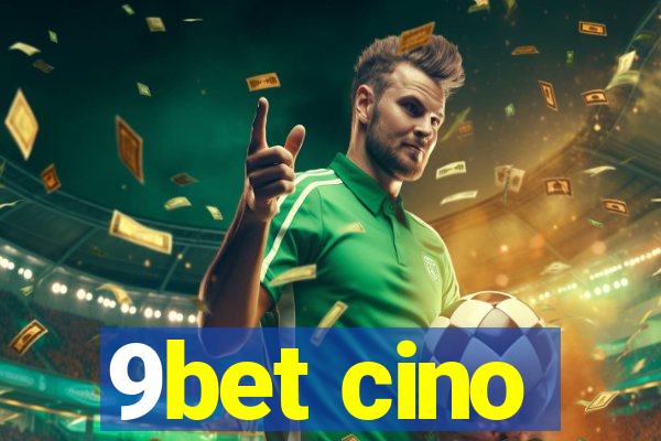 9bet cino