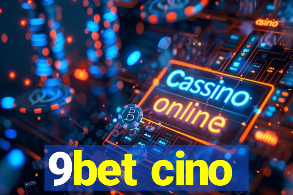 9bet cino