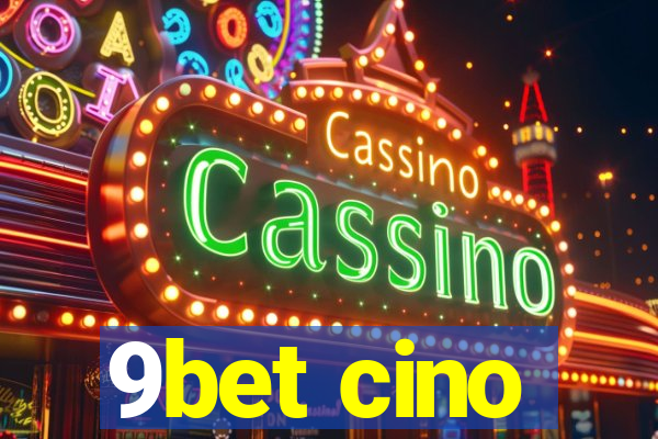 9bet cino